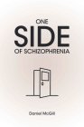 One Side of Schizophrenia By Daniel McGill Cover Image