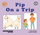 Pip on a Trip: Book 8 By Carole Crimeen, Suzanne Fletcher (Illustrator) Cover Image