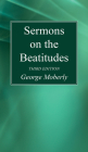 Sermons on the Beatitudes, 3rd Edition By George Moberly Cover Image