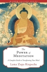 The Power of Meditation: A Complete Guide to Transforming Your Mind (Wisdom Culture Series) By Lama Zopa Rinpoche Cover Image