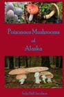 Poisonous Mushrooms of Alaska Cover Image