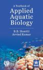 Textbook of Applied Aquatic Biology By B. B. &. Kumar Arvind Hosetti Cover Image