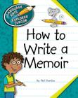 How to Write a Memoir (Explorer Junior Library: How to Write) Cover Image