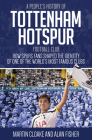 A People's History of Tottenham Hotspur Football Club: How Spurs Fans Shaped the Identity of One of the World’s Most Famous Clubs Cover Image
