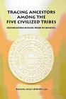 Tracing Ancestors Among the Five Civilized Tribes By Lennon, Rachal Mills Lennon Cover Image
