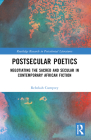 Postsecular Poetics: Negotiating the Sacred and Secular in Contemporary African Fiction (Routledge Research in Postcolonial Literatures) Cover Image