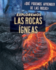 Exploremos Las Rocas Ígneas (Exploring Igneous Rocks) By Marie Rogers Cover Image