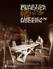 Wharton Esherick and the Birth of the American Modern By Paul Eisenhauer Cover Image