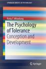 The Psychology of Tolerance: Conception and Development (Springerbriefs in Psychology) Cover Image