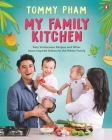 My Family Kitchen: Easy Vietnamese Recipes and Other Asian-Inspired Dishes for the Whole Family Cover Image
