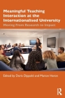 Meaningful Teaching Interaction at the Internationalised University: Moving From Research to Impact By Doris Dippold (Editor), Marion Heron (Editor) Cover Image