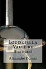 Louise de la Valliere: Illustrated By Maurice Leloir and F. C. Tilney (Illustrator), Alexandre Dumas Cover Image