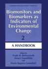 Biomonitors and Biomarkers as Indicators of Environmental Change 2: A Handbook (Environmental Science Research #56) Cover Image