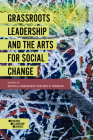 Grassroots Leadership and the Arts for Social Change (Building Leadership Bridges) By Susan J. Erenrich (Editor), Jon F. Wergin (Editor) Cover Image