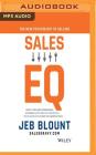 Sales Eq: How Ultra High Performers Leverage Sales-Specific Emotional Intelligence to Close the Complex Deal By Jeb Blount, Jeb Blount (Read by) Cover Image