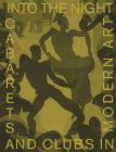 Into the Night: Cabarets and Clubs in Modern Art Cover Image