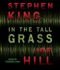 In the Tall Grass By Stephen King, Joe Hill, Stephen Lang (Read by) Cover Image