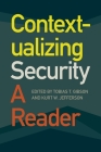 Contextualizing Security: A Reader (Studies in Security and International Affairs #33) By Tobias T. Gibson (Editor), Kurt W. Jefferson (Editor), James McRae (Contribution by) Cover Image