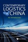 Contemporary Logistics in China: An Introduction By Binglian Liu (Editor), Shao-Ju Lee (Editor), Zhilun Jiao (Editor) Cover Image