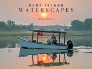 Kent Island Waterscapes By Dale Hall, Jack Broderick (Foreword by) Cover Image