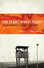 The Least Worst Place: Guantanamo's First 100 Days By Karen Greenberg Cover Image