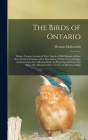 The Birds of Ontario; Being a Concise Account of Every Species of Bird Known to Have Been Found in Ontario, With a Description of Their Nests and Eggs Cover Image