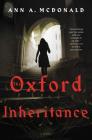 The Oxford Inheritance: A Novel By Ann A. McDonald Cover Image