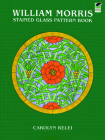 William Morris Stained Glass Pattern Book (Dover Stained Glass Instruction) By Carolyn Relei Cover Image