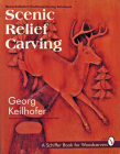 Scenic Relief Carving (Schiffer Book for Woodcarvers) Cover Image