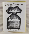 Sad House: Parenting, Grief, and Creativity in the Coronavirus Crisis By Laura Stanfill Cover Image
