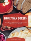 More Than Borsch: A book of Russian & Ukrainian recipes, culinary history, foodie literature, and other tidbits Cover Image