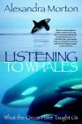 Listening to Whales: What the Orcas Have Taught Us Cover Image