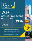 Princeton Review AP Spanish Language & Culture Prep, 2023: 2 Practice Tests + Online Drills + Content Review + Strategies & Techniques (College Test Preparation) Cover Image