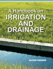 A Handbook of Irrigation and Drinage By Balram Pannigrahi Cover Image