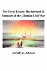 The Great Escape: Background and Memoirs of the Liberian Civil War Cover Image