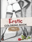 Erotic Coloring Book: A sexy adult coloring book - 40 drawings with sexy women / volume 1. Cover Image