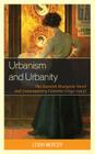 Urbanism and Urbanity: The Spanish Bourgeois Novel and Contemporary Customs (1845-1925) By Leigh Mercer Cover Image