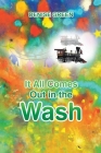 It All Comes Out in the Wash By Denise Green, Kristina Mongomery (Illustrator) Cover Image