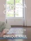 Yin Yoga Guide: A Comprehensive Guide to the Serene Practice of Yin Yoga By Enrique Raul Cover Image