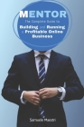 Mentor: The Complete Guide to Building and Running a Profitable Online Business By Samuele Maestri Cover Image