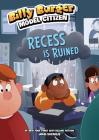 Recess Is Ruined (Billy Burger) By John Sazaklis, Lee Robinson (Illustrator) Cover Image