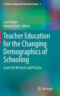 Teacher Education for the Changing Demographics of Schooling: Issues for Research and Practice (Inclusive Learning and Educational Equity #2) By Lani Florian (Editor), Natasa Pantic (Editor) Cover Image
