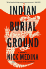 Indian Burial Ground By Nick Medina Cover Image