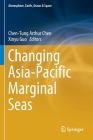 Changing Asia-Pacific Marginal Seas By Chen-Tung Arthur Chen (Editor), Xinyu Guo (Editor) Cover Image