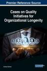 Cases on Quality Initiatives for Organizational Longevity Cover Image
