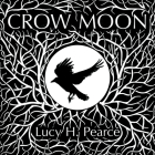 Crow Moon By Lucy H. Pearce Cover Image