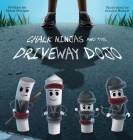 Chalk Ninjas and the Driveway Dojo Cover Image