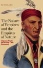 The Nature of Empires and the Empires of Nature: Indigenous Peoples and the Great Lakes Environment (Indigenous Studies #12) Cover Image