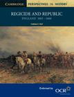 Regicide and Republic: England 1603-1660 (Cambridge Perspectives in History) By Graham E. Seel Cover Image