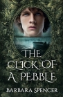 The Click of a Pebble By Barbara Spencer Cover Image
